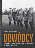 Franciszek Idkowiak. Dowódcy poznańskich oddziałów pancernych w latach 1919-1939