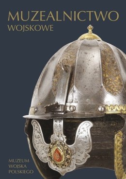 Muzealnictwo Wojskowe. Tom 10.