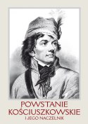 Powstanie Kościuszkowskie i Jego Naczelnik
